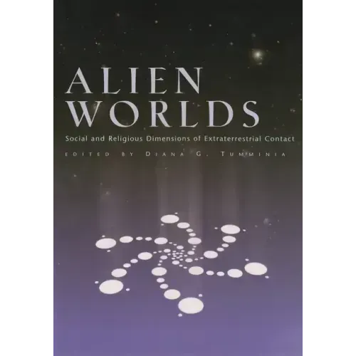 Alien Worlds: Social and Religious Dimensions of Extraterrestrial Contact