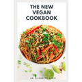The New Vegan Cookbook: Fast & Easy Vegan Mouth-Watering Recipes and Cookbook for Vegans