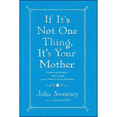 If It's Not One Thing, It's Your Mother