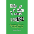 Make Me an Offer I Can't Refuse, street-smart "gangster" rules for your working life