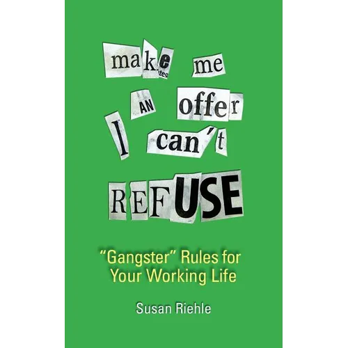 Make Me an Offer I Can't Refuse, street-smart "gangster" rules for your working life