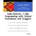 Code Centric: T-SQL Programming with Stored Procedures and Triggers