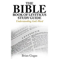 The Bible Book of Leviticus Study Guide: Understanding God's Word