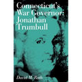Connecticut's War Governor: Jonathan Trumbull