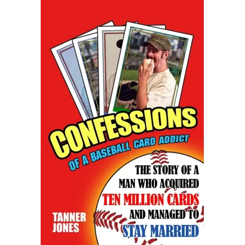 Confessions of a Baseball Card Addict