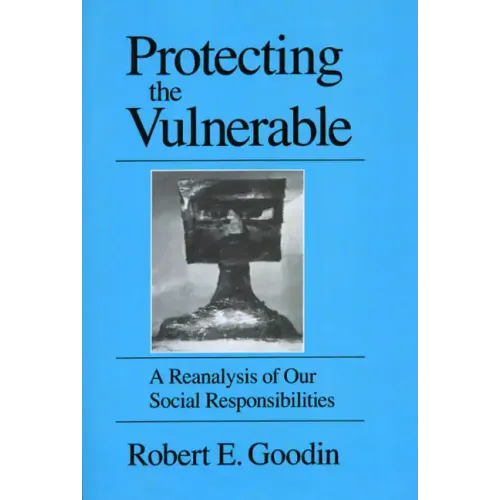 Protecting the Vulnerable: A Re-Analysis of our Social Responsibilities