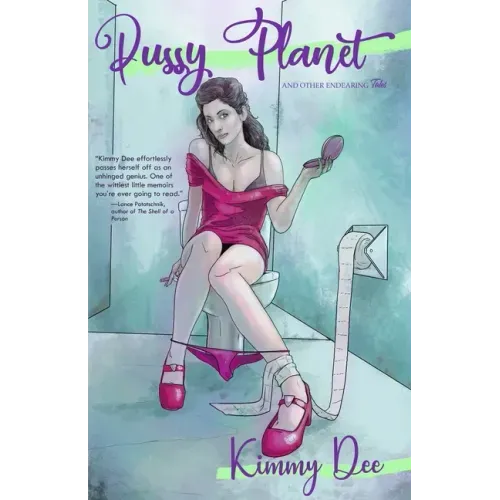 Pussy Planet and Other Endearing Tales
