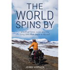 The World Spins By: A Gift of Time, Love, and the Long Bike Ride Back to Myself