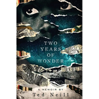 Two Years of Wonder: A Memoir