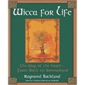 Wicca for Life: The Way of the Craft-From Birth to Summerland