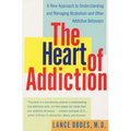 The Heart of Addiction: A New Approach to Understanding and Managing Alcoholism and Other Addictive Behaviors