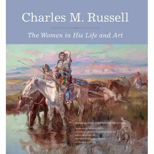 Charles M. Russell: The Women in His Life and Art