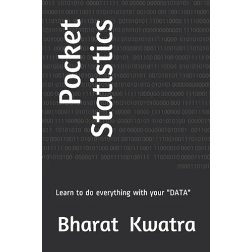 Pocket Statistics: Learn to do everything with your data