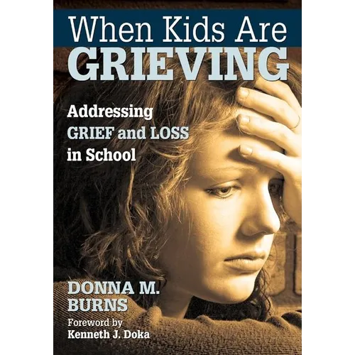 When Kids Are Grieving: Addressing Grief and Loss in School