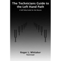 The Technicians Guide to the Left Hand Path: A Self Help Guide for the Masses