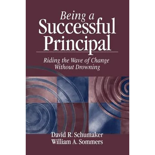 Being a Successful Principal: Riding the Wave of Change Without Drowning