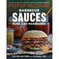 Barbecue Sauces, Rubs, and Marinades--Bastes, Butters & Glazes, Too