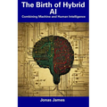 The Birth of Hybrid AI: Combining Machine and Human Intelligence