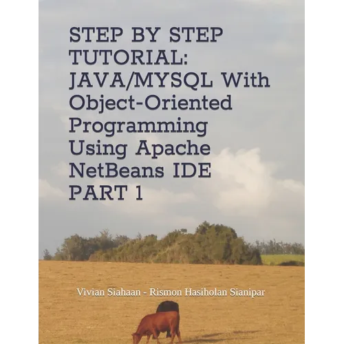 Step by Step Tutorial: JAVA/MYSQL With Object-Oriented Programming Using Apache NetBeans IDE PART 1