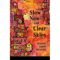 Slow Now with Clear Skies