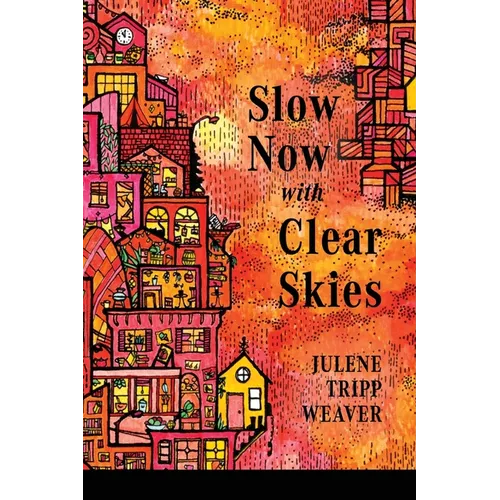Slow Now with Clear Skies