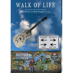 Walk Of Life: A walk through the places that inspired the songs and marked the history of Dire Straits and Mark Knopfler