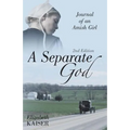 A Separate God: Journal of an Amish Girl