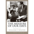 Measure of Our Days: Writings of William F. Winter