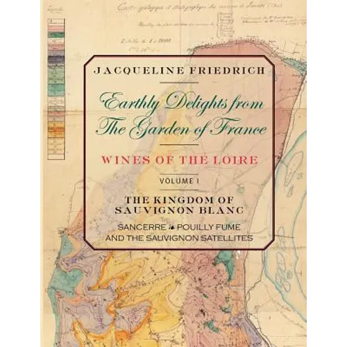 Earthly Delights from the Garden of France/Wines of the Loire/Volume One