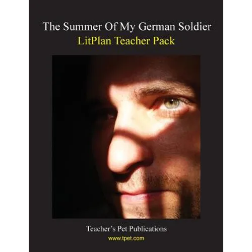 Litplan Teacher Pack: The Summer of My German Soldier