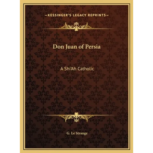 Don Juan of Persia: A Shi'Ah Catholic