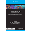 Era of Artificial Intelligence: The 21st Century Practitioners' Approach