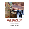 Austin Relativity: A Memoir in Prose & Poetry