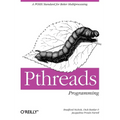 Pthreads Programming: A Posix Standard for Better Multiprocessing