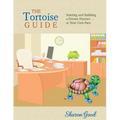 The Tortoise Guide: Starting and Building a Private Practice ... at Your Own Pace