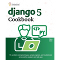 Django 5 Cookbook: 70+ problem solving techniques, sample programs, and troubleshoots across python programs and web apps