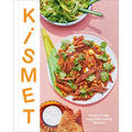 Kismet: Bright, Fresh, Vegetable-Loving Recipes