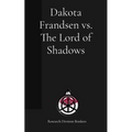 Dakota Frandsen vs. The Lord of Shadows
