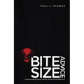 Bite Size Advice: A definitive guide to political, economic, social and technological issues