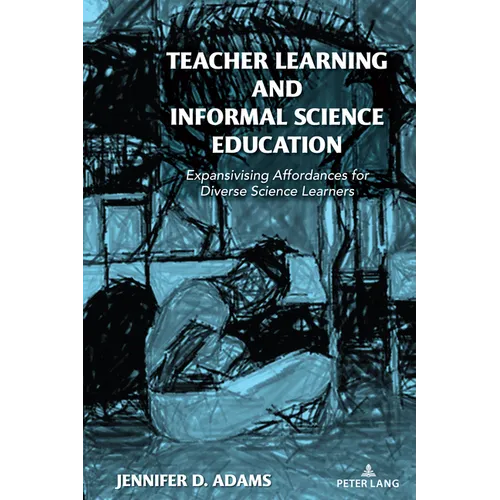 Teacher Learning and Informal Science Education: Expansivising Affordances for Diverse Science Learners