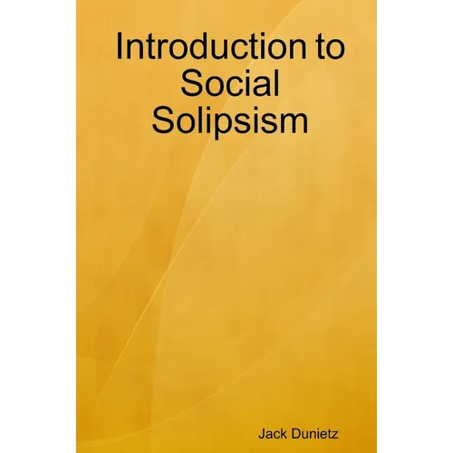 Introduction to Social Solipsism
