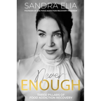 Never Enough: Three Pillars of Food Addiction Recovery - Paperback