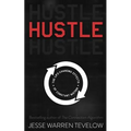 Hustle: The Life Changing Effects of Constant Motion