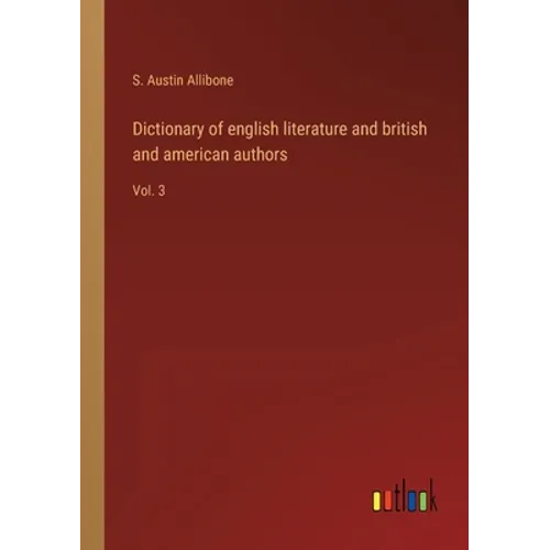 Dictionary of english literature and british and american authors: Vol. 3