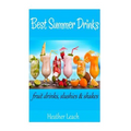 Best Summer Drinks: Fruit drinks, Slushies and Shakes