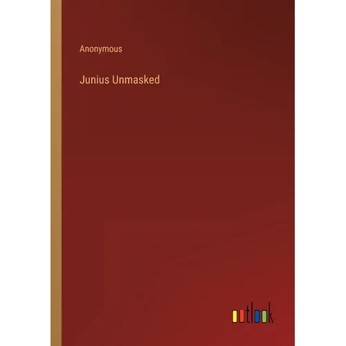 Junius Unmasked