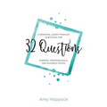 32 Questions: A Personal Quest Through Questions for Parents, Professionals, and Business Teams