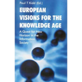 European Visions for the Knowledge Age: A Quest for New Horizons in the Information Society