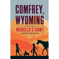 Comfrey, Wyoming: Marcela's Army