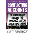 Conflicting Accounts: The Creation and Crash of the Saatchi Saatchi Advertising Empire